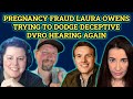 Pregnancy Fraud Laura Owens Tries To Dodge DVRO Hearing AGAIN Another Fake Emergency