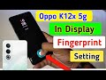 Oppo K12x 5g In Display Fingerprint Setting Oppo K12x 5g Fingerprint Screen Lock Fingerprint Sensor