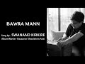 Bawra Mann Dekhne Chala Ek Sapna Swanand Kirkire Unplugged Cover Hazaaron Khwaishein Aisi