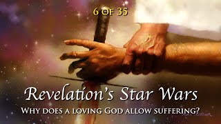 06 Why Does A Loving God Allow Sin and Suffering? (6 of 35)