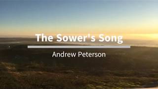 The Sower&#39;s Song-Andrew Peterson (Lyrics)