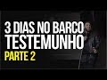 3 DIAS NO BARCO 2º Parte André Fernandes