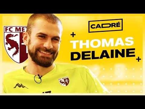 THOMAS DELAINE (FC METZ) : "OUKIDJA m'a déjà OUVERT une ARCADE"  - CADRÉ