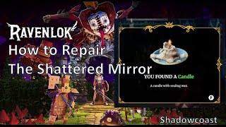 How to Repair the Shattered Mirror in Ravenlok | Where to Find Something to Seal Mirror Shards