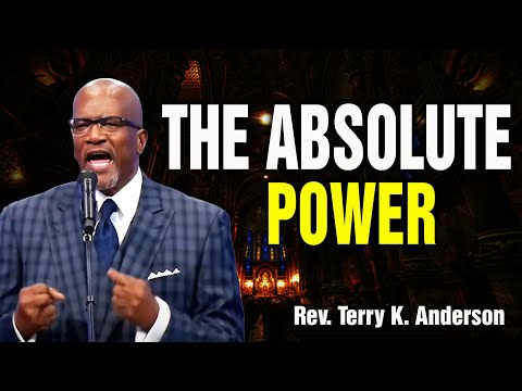 Rev. Terry K. Anderson | The Absolute Power of Jesus