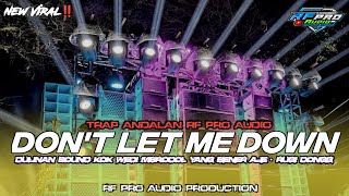 Download lagu DJ DON'T LET ME DOWN X DULINAN SOUND KOK WEDI MBRODOL‼️TRAP ANDALAN RF PRO AUDIO mp3