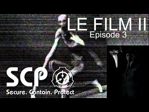 SCP 990 : SCP LE FILM II : EPISODE 3