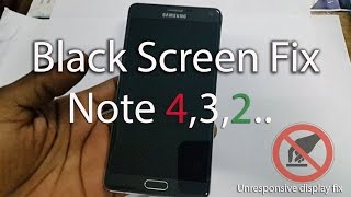 Black Screen fix for Galaxy Note 4,3,2 or Unresponsive display Fix