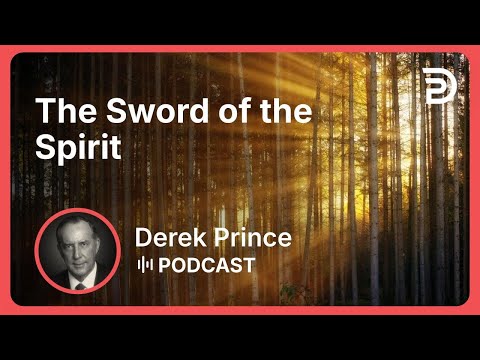 The Sword of the Spirit | Part 10 - Spiritual Warfare | Derek Prince