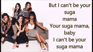 Fifth Harmony "Suga Mama" Lyrics