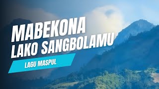 Download lagu MABEKONA LAKO SANGBOLAMU mp3