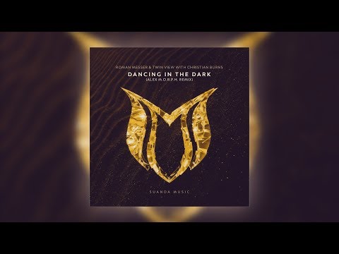 Roman Messer & Twin View with Christian Burns - Dancing In The Dark (Alex M.O.R.P.H. Remix)
