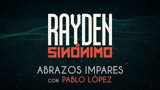 Rayden - Abrazos impares con Pablo López (Lyric Video)