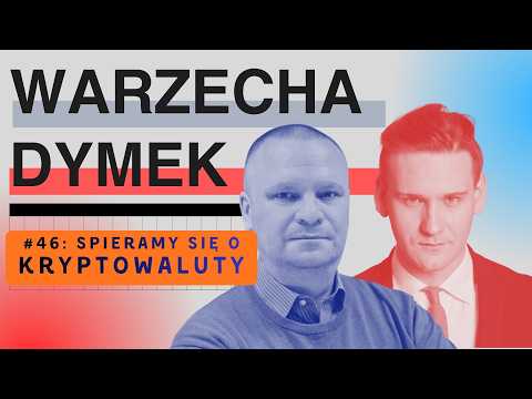 Spór o kryptowaluty. "Warzecha & Dymek", odc. 46.