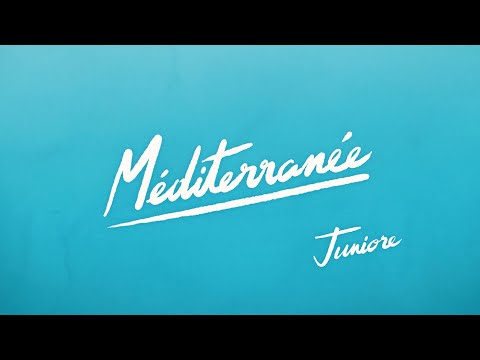 Juniore - Méditerranée (Clip officiel)