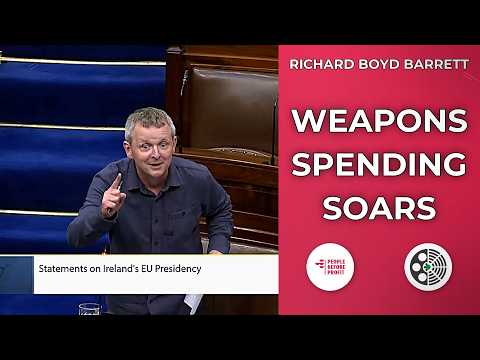 Richard Boyd Barrett: EU Rearmament and Profiting from Genocide