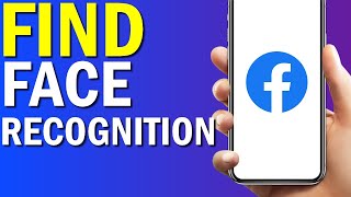 How To Find face recognition On Facebook App