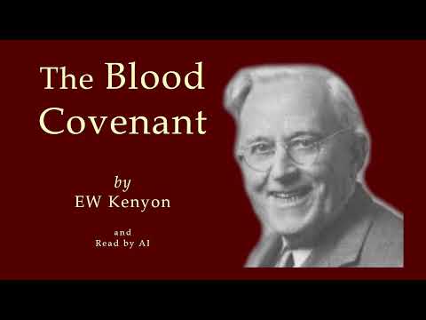 E W Kenyon - The Blood Covenant (Full AI Audio)