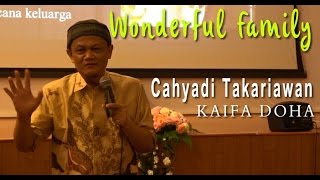 Download lagu Cahyadi Takariawan, Wonderful Family, Kaifa - Doha 2017 mp3
