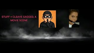 DD S01 E01: Stuff Gagged + Cleave Gagged! A Classic Damsel in Distress Rescued from Peril!