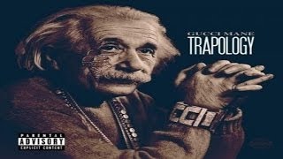 Gucci Mane - Trapology [Full Mixtape] New 2015