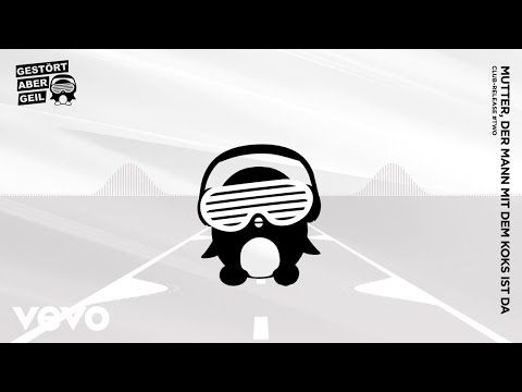 Gestört aber GeiL - Mutter, der Mann mit dem Koks ist da (Official Audio)