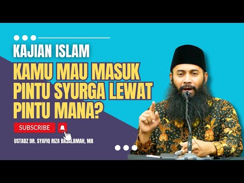 Pintu-Pintu Surga dan Amalan-Amalannya - Ustadz Dr. Syafiq Riza Basalamah, M.A.