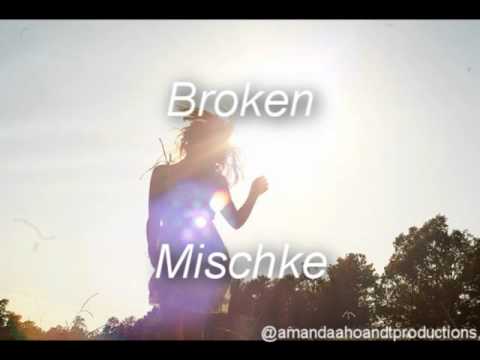 Broken - Mischke