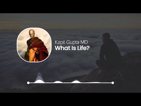 What Is Life? - Kapil Gupta Solo Podcast