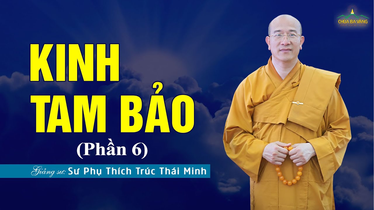 [Video] Kinh Tam Bảo (Phần 6) - Tăng Bảo - Bậc thiện hằng tán dương