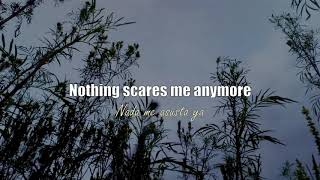Nothing scares me anymore - Steve Angello ft. Sam Martin lyrics (Subtitulado español)