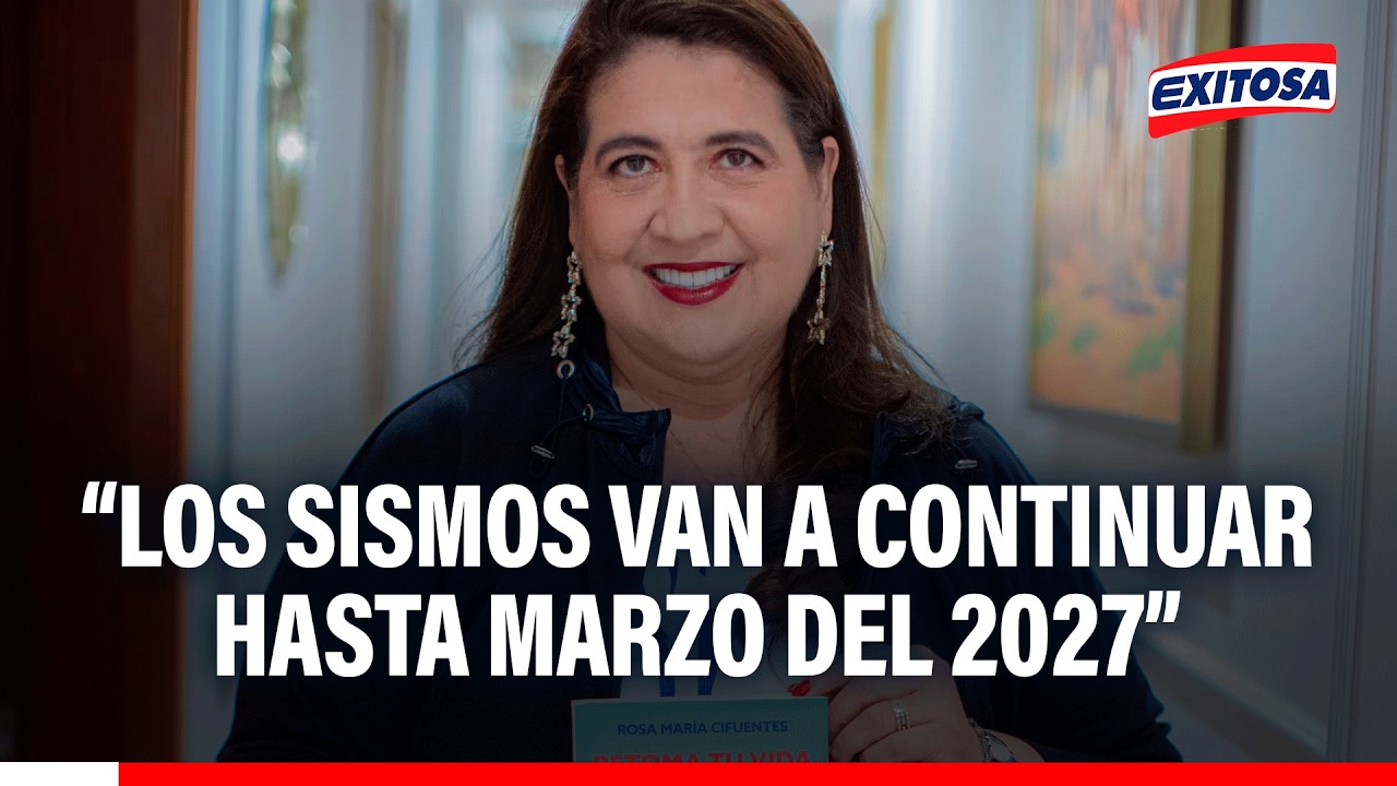 🔴🔵 Sismos de gran magnitud continuarán hasta marzo del 2027, advierte Rosa María Cifuentes