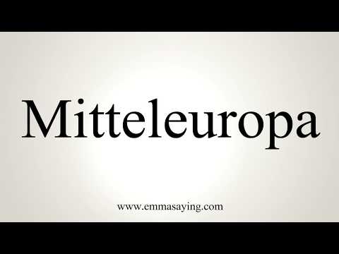 How To Pronounce Mitteleuropa