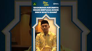 Bagaimana Hukumnya Orang Berpuasa Gosok Gigi di Siang Hari?