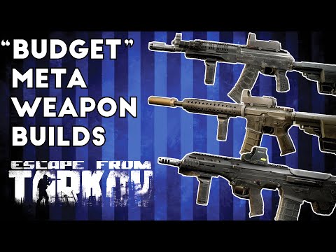 "Budget" Meta Weapon Builds - Escape From Tarkov