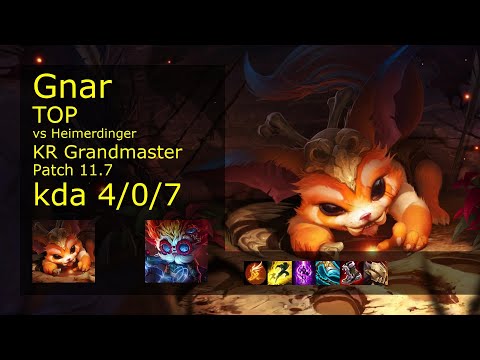 Gnar vs Heimerdinger Top - KR Grandmaster 4/0/7 Patch 11.7 Gameplay // [롤] 나르 vs 하이머딩거 탑