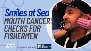Smiles at Sea: Giving Fishermen Free Mouth Cancer Screenings