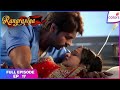 Rangrasiya Full Episode Ep 17 Rudra Protects Parvati Colors TV