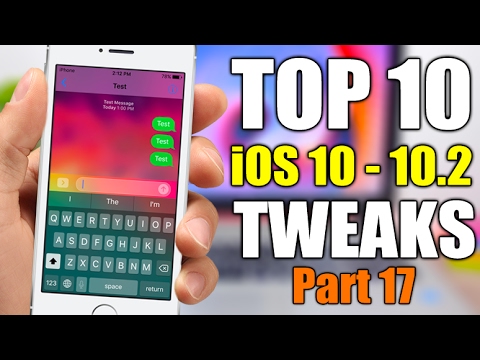 TOP 10 iOS 10 - 10.2 Jailbreak Tweaks - Part 17