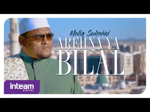 Maliq Suhaimi - Arehna Ya Bilal (Official Music Video)