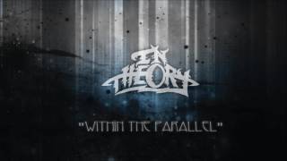 In Theory - Within the Parallel