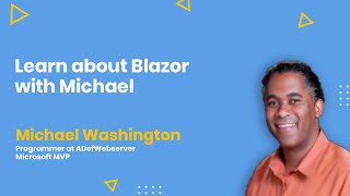 Learn about Blazor 🔥 with Michael