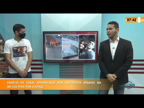 Família de casal atropelado por motorista bêbado na BR-316 pede por justiça 22 07 2021
