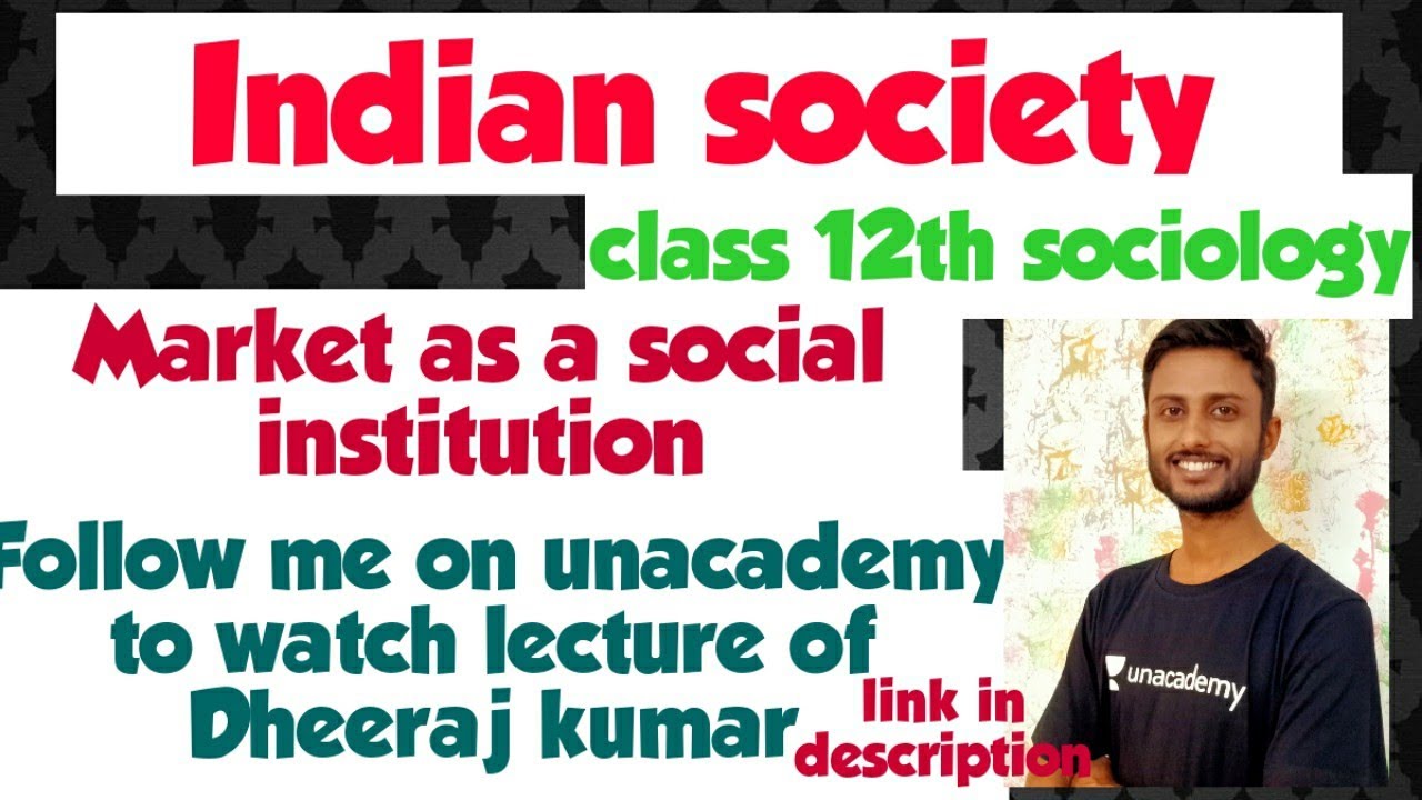 The market as a social institution | chap 4 | indian society | class 12 | part 1