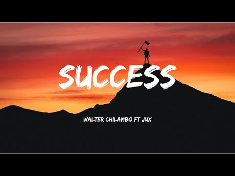 Walter Chilambo ft Jux - Success (Lyrics)