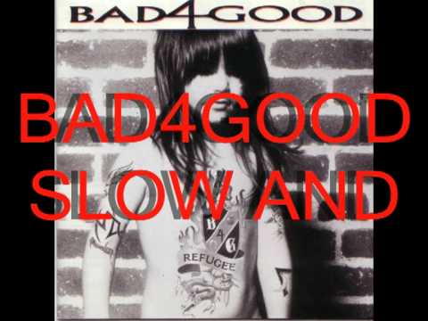 Bad4Good -  Slow and Beautiful