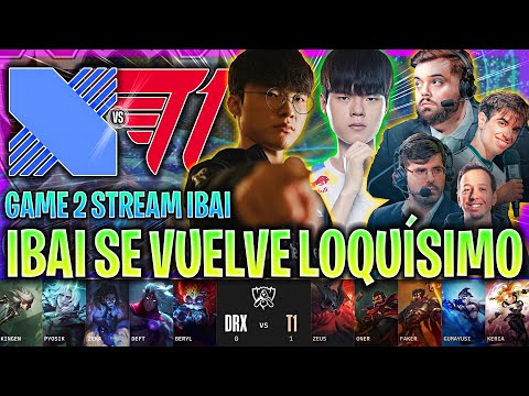 IBAI SE VUELVE LOCO CON LA MEJOR PARTIDA! | DRX vs T1 GAME 2 GRAN FINAL WORLDS 2022 IBAI ESPAÑOL