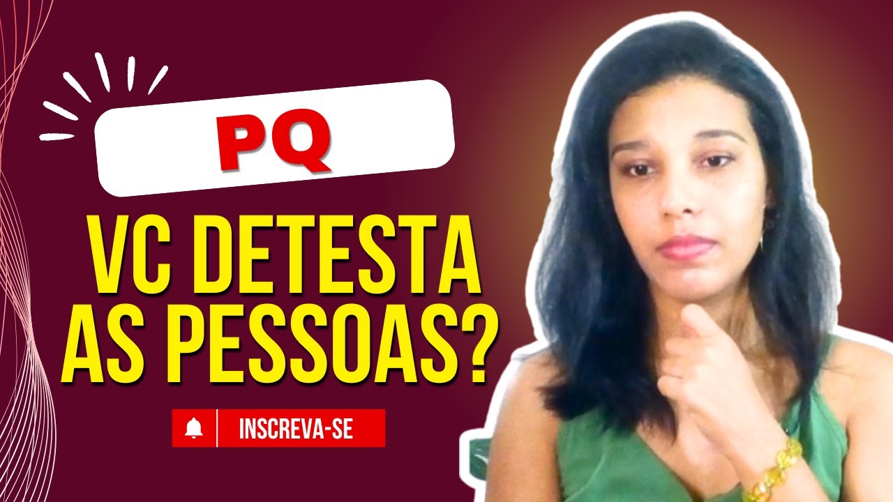 7 Razões pelas quais você não suporta as pessoas | Psicóloga Tamires Souza
