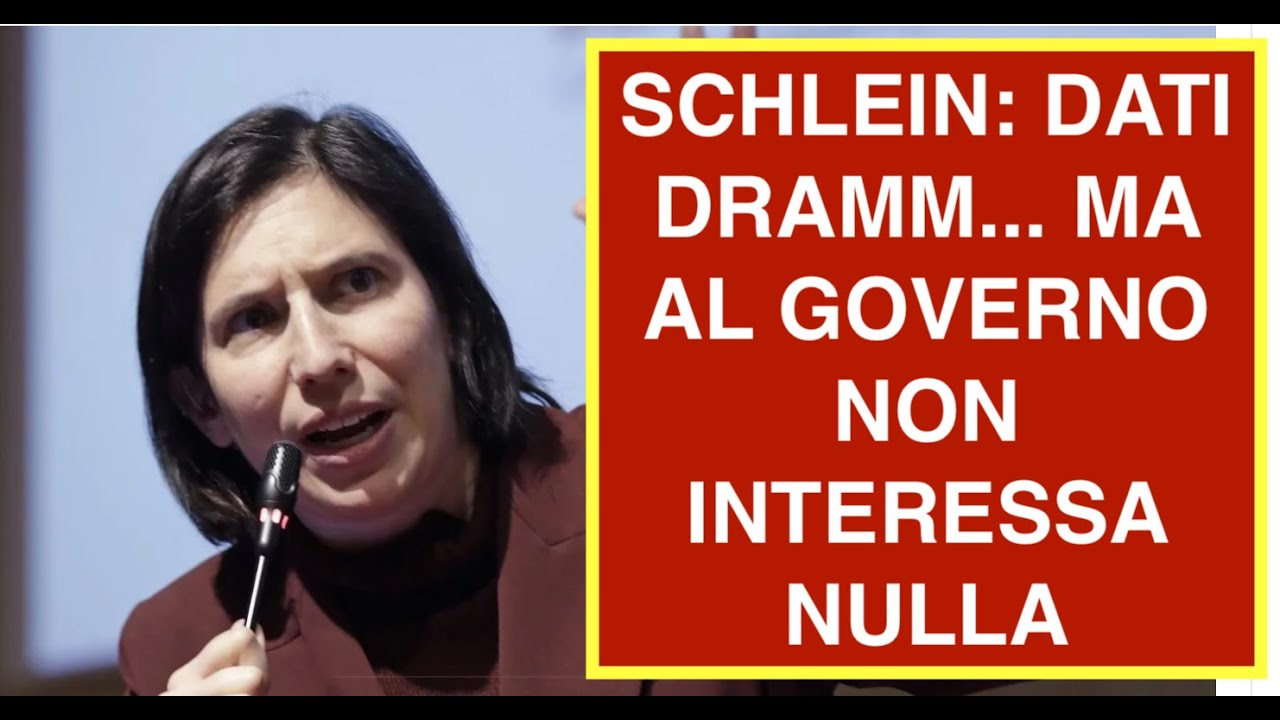SCHLEIN: DATI DRAMM... MA AL GOVERNO NON INTERESSA NULLA