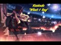 Kaskade - What I Say